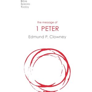 Inter-Varsity Press The Message Of 1 Peter : The Way Of The Cross Inter-Varsity Press The Message Of 1 Peter : The Way Of The Cross