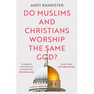 Inter-Varsity Press Do Muslims And Christians Worship The Same God? Inter-Varsity Press Do Muslims And Christians Worship The Same God?