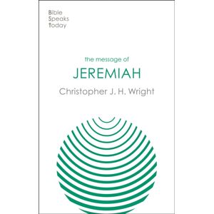 Inter-Varsity Press The Message Of Jeremiah : Grace In The End Inter-Varsity Press The Message Of Jeremiah : Grace In The End