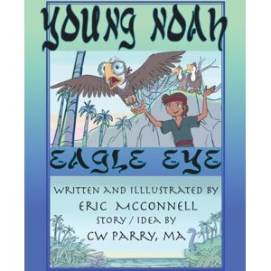 Eric McConnell Young Noah Eagle Eye : Eagle Eye Eric McConnell Young Noah Eagle Eye : Eagle Eye