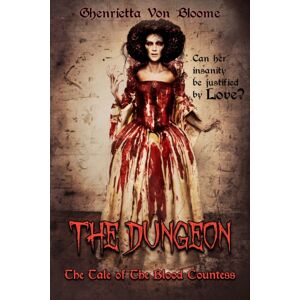 Independently Published The Dungeon : The Tale Of The Blood Countess Independently Published The Dungeon : The Tale Of The Blood Countess