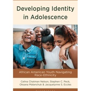 Bloomsbury Publishing Plc Developing Identity In Adolescence : African American Youth Navigating Race-Ethnicity Bloomsbury Publishing Plc Developing Identity In Adolescence : African American Youth Navigating Race-Ethnicity