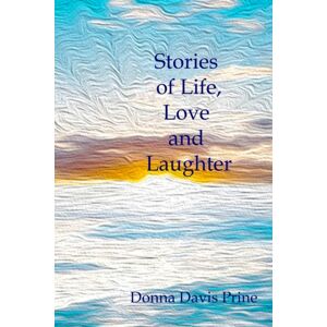 Lulu.com Stories Of Life, Love And Laughter Lulu.com Stories Of Life, Love And Laughter