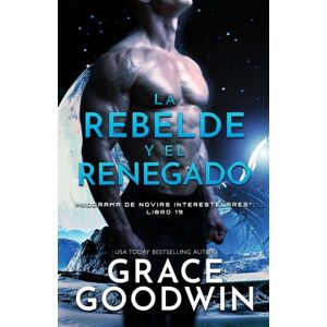 Ksa Publishing Consultants Inc La Rebelde Y El Renegado : (Letra Grande) Ksa Publishing Consultants Inc La Rebelde Y El Renegado : (Letra Grande)