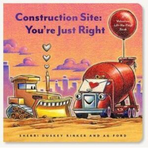 Chronicle Books Construction Site: You'Re Just Right : A Valentine Lift-The-Flap Book Chronicle Books Construction Site: You'Re Just Right : A Valentine Lift-The-Flap Book
