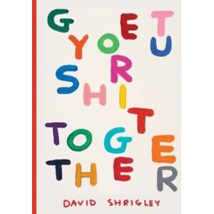 Chronicle Books Get Your Shit Together Chronicle Books Get Your Shit Together