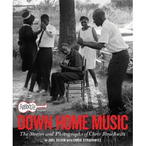 Chronicle Books Arhoolie Records Down Home Music : The Stories And Photographs Of Chris Strachwitz Chronicle Books Arhoolie Records Down Home Music : The Stories And Photographs Of Chris Strachwitz