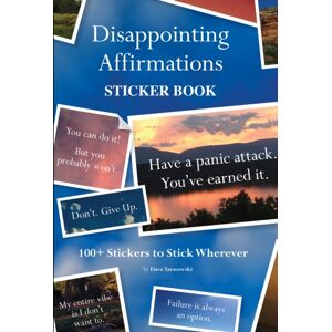 Chronicle Books Disappointing Affirmations Sticker Book : 100+ Stickers To Stick Wherever Chronicle Books Disappointing Affirmations Sticker Book : 100+ Stickers To Stick Wherever
