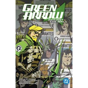 DC Comics Green Arrow Vol. 3: Against The Wall DC Comics Green Arrow Vol. 3: Against The Wall