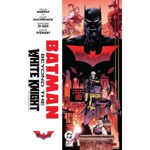 DC Comics Batman: Beyond The White Knight: The Deluxe Edition DC Comics Batman: Beyond The White Knight: The Deluxe Edition