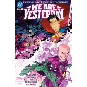 DC Comics Justice League Unlimited/world'S Finest: We Are Yesterday DC Comics Justice League Unlimited/world'S Finest: We Are Yesterday