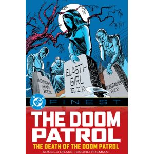 DC Comics Dc Finest: The Doom Patrol: The Death Of The Doom Patrol! DC Comics Dc Finest: The Doom Patrol: The Death Of The Doom Patrol!