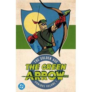 DC Comics Green Arrow: The Golden Age Omnibus Vol. 1 : ( Edition) DC Comics Green Arrow: The Golden Age Omnibus Vol. 1 : ( Edition)