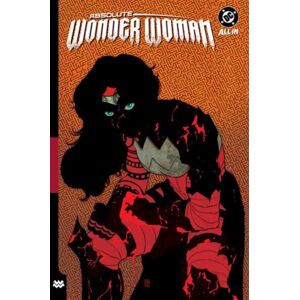 DC Comics Absolute Wonder Woman Vol. 2: As My Mothers Made Me DC Comics Absolute Wonder Woman Vol. 2: As My Mothers Made Me
