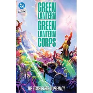 DC Comics Green Lantern/green Lantern Corps: The Starbreaker Supremacy DC Comics Green Lantern/green Lantern Corps: The Starbreaker Supremacy