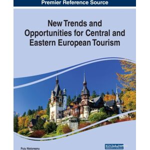 IGI Global Trends And Opportunities For Central And Eastern European Tourism IGI Global Trends And Opportunities For Central And Eastern European Tourism