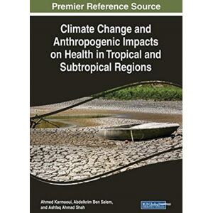 IGI Global Climate Change And Anthropogenic Impacts On Health In Tropical And Subtropical Regions IGI Global Climate Change And Anthropogenic Impacts On Health In Tropical And Subtropical Regions