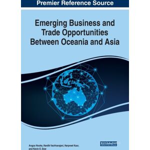 IGI Global Emerging Business And Trade Opportunities Between Oceania And Asia IGI Global Emerging Business And Trade Opportunities Between Oceania And Asia