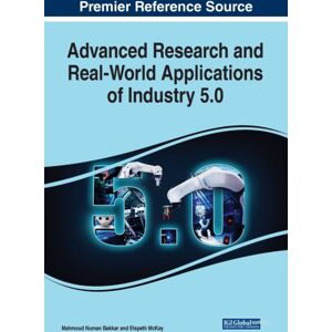 IGI Global Advanced Research And Real-World Applications Of Industry 5.0 IGI Global Advanced Research And Real-World Applications Of Industry 5.0