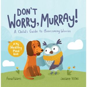 Summersdale Publishers Don'T Worry, Murray! : A Child'S Guide To Help Overcome Worries Summersdale Publishers Don'T Worry, Murray! : A Child'S Guide To Help Overcome Worries