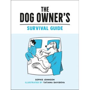 Octopus Publishing Group The Dog Owner'S Survival Guide : Hilarious Advice For Understanding The Pups And Downs Of Life With Your Furry Four-Legged Friend Octopus Publishing Group The Dog Owner'S Survival Guide : Hilarious Advice For Understanding The Pups And Downs Of Life With Your Furry Four-Legged Friend