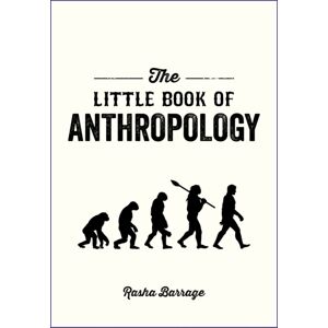 Octopus Publishing Group The Little Book Of Anthropology : A Pocket Guide To The Study Of What Makes Us Human Octopus Publishing Group The Little Book Of Anthropology : A Pocket Guide To The Study Of What Makes Us Human