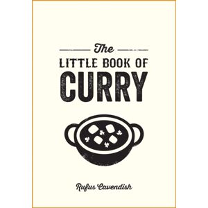 Octopus Publishing Group The Little Book Of Curry : A Pocket Guide To The Wonderful World Of Curry, Featuring Recipes, Trivia And More Octopus Publishing Group The Little Book Of Curry : A Pocket Guide To The Wonderful World Of Curry, Featuring Recipes, Trivia And More