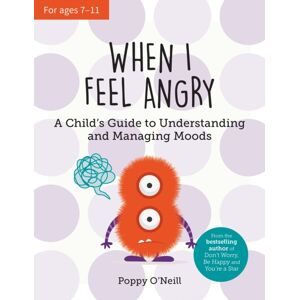 Summersdale Publishers When I Feel Angry : A Child'S Guide To Understanding And Managing Moods Summersdale Publishers When I Feel Angry : A Child'S Guide To Understanding And Managing Moods