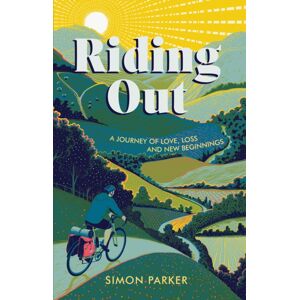 Octopus Publishing Group Riding Out : A Journey Of Love, Loss And Beginnings Octopus Publishing Group Riding Out : A Journey Of Love, Loss And Beginnings