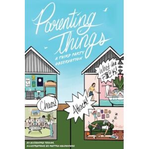 Pegasus Elliot Mackenzie Publishers Parenting Things: A Third Party Observation Pegasus Elliot Mackenzie Publishers Parenting Things: A Third Party Observation