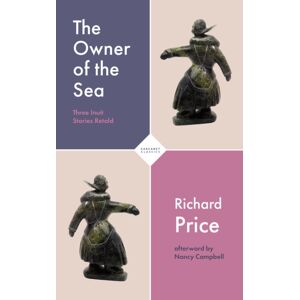Carcanet Press Ltd The Owner Of The Sea : Three Inuit Stories Retold Carcanet Press Ltd The Owner Of The Sea : Three Inuit Stories Retold