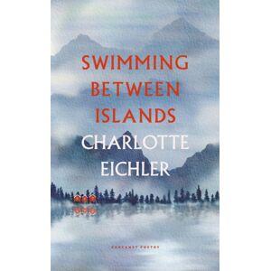Carcanet Press Ltd Swimming Between Islands Carcanet Press Ltd Swimming Between Islands