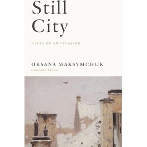 Carcanet Press Ltd Still City : A Diary Of An Invasion Carcanet Press Ltd Still City : A Diary Of An Invasion