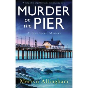 Bookouture Murder On The Pier : A Completely Unputdownable Cozy Mystery Novel Bookouture Murder On The Pier : A Completely Unputdownable Cozy Mystery Novel
