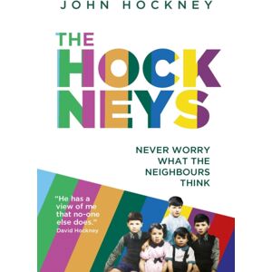 Legend Press Ltd The Hockneys : Never Worry What The Neighbours Think Legend Press Ltd The Hockneys : Never Worry What The Neighbours Think