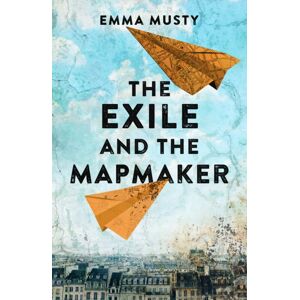 Legend Press Ltd The Exile And The Mapmaker : Compassionate And Eye-Opening, This Novel Is A Testament To The Triumph Of The Human Spirit Legend Press Ltd The Exile And The Mapmaker : Compassionate And Eye-Opening, This Novel Is A Testament To The Triumph Of The Human Spirit