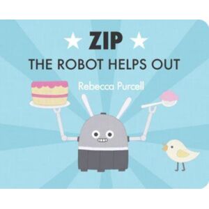 Starfish Bay Publishing Pty Ltd Zip The Robot Helps Out Starfish Bay Publishing Pty Ltd Zip The Robot Helps Out
