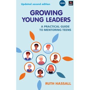 BRF (The Bible Reading Fellowship) Growing Young Leaders : A Practical Guide To Mentoring Teens BRF (The Bible Reading Fellowship) Growing Young Leaders : A Practical Guide To Mentoring Teens