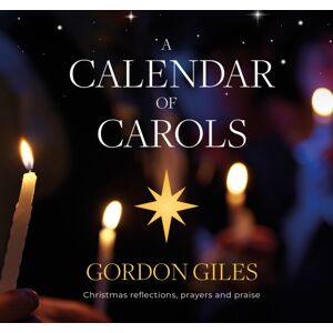 BRF (The Bible Reading Fellowship) A Calendar Of Carols : Christmas Reflections, Prayers And Songs Of Praise BRF (The Bible Reading Fellowship) A Calendar Of Carols : Christmas Reflections, Prayers And Songs Of Praise