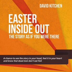 BRF (The Bible Reading Fellowship) Easter Inside Out : The Story As If You Were There BRF (The Bible Reading Fellowship) Easter Inside Out : The Story As If You Were There