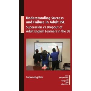 Multilingual Matters Understanding Success And Failure In Adult Esl : Superacion Vs Dropout Of Adult English Learners In The Us Multilingual Matters Understanding Success And Failure In Adult Esl : Superacion Vs Dropout Of Adult English Learners In The Us
