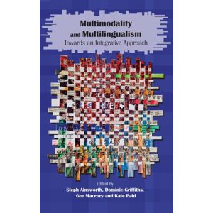 Multilingual Matters Multimodality And Multilingualism : Towards An Integrative Approach Multilingual Matters Multimodality And Multilingualism : Towards An Integrative Approach