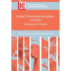 Multilingual Matters Global Citizenship Education In Praxis : Pathways For Schools Multilingual Matters Global Citizenship Education In Praxis : Pathways For Schools