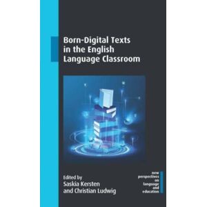 Multilingual Matters Born-Digital Texts In The English Language Classroom Multilingual Matters Born-Digital Texts In The English Language Classroom