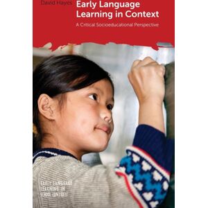 Multilingual Matters Early Language Learning In Context : A Critical Socioeducational Perspective Multilingual Matters Early Language Learning In Context : A Critical Socioeducational Perspective