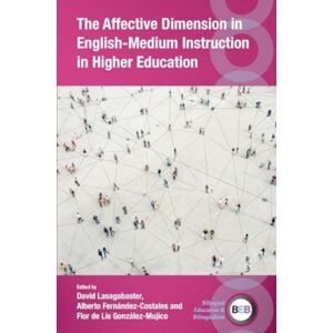 Multilingual Matters The Affective Dimension In English-Medium Instruction In Higher Education Multilingual Matters The Affective Dimension In English-Medium Instruction In Higher Education