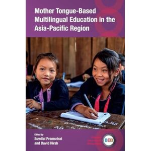Multilingual Matters Mother Tongue-Based Multilingual Education In The Asia-Pacific Region Multilingual Matters Mother Tongue-Based Multilingual Education In The Asia-Pacific Region