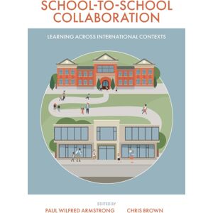 Emerald Publishing Limited School-To-School Collaboration : Learning Across International Contexts Emerald Publishing Limited School-To-School Collaboration : Learning Across International Contexts