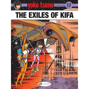 Cinebook Ltd Yoko Tsuno Vol. 17: The Exiles Of Kifa Cinebook Ltd Yoko Tsuno Vol. 17: The Exiles Of Kifa