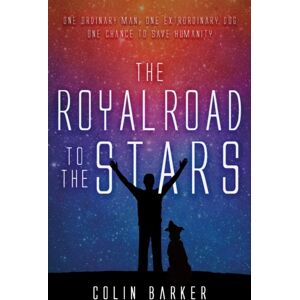 Troubador Publishing The Royal Road To The Stars Troubador Publishing The Royal Road To The Stars